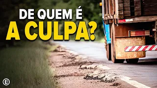 Por que nossas Estradas são tão Ruins?!