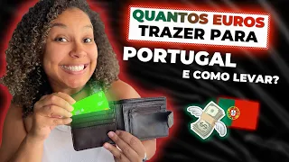 MORAR EM PORTUGAL: QUANTOS EUROS TRAZER E COMO LEVAR