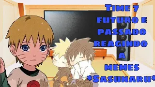 ✨Time 7 passado e futuro react a vídeos(Sasunaru)✨-Yumih Uchimaki