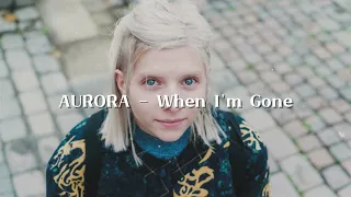 AURORA - When I'm Gone