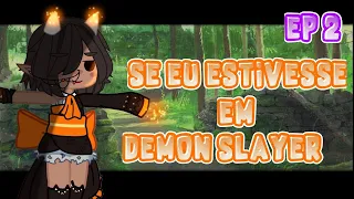 🖤||• Se Eu estivesse em Demon Slayer |GC| {2/10}•||🖤