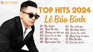 Lê Bảo Bình TOP Hits 2024 - LK Níu Duyên, Thích Thì Đến | Album Nhạc Trẻ Ballad Hay Nhất 2024