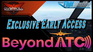 Beyond ATC Exclusive Early Access | FULL FLIGHT DEMO!