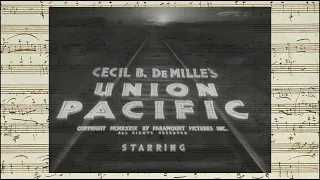 Union Pacific - Opening & Closing Credits (Victor Young - 1939)