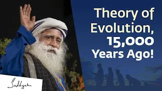 #sadhguru Theory of Evolution - 15,000 Years Before Charles Darwin! | Sadhguru