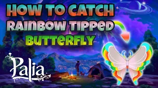 How to Catch the Rainbow Tipped Butterfly - Palia