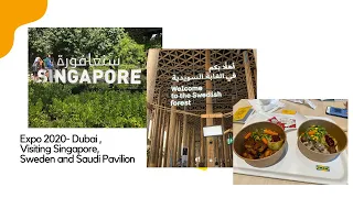 Expo 2020-Dubai , Visiting Singapore, Sweden and Saudi Pavilion #expo2020