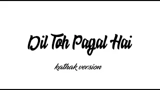 Dil toh pagal hai| kathak version| dhruvi shah choreography