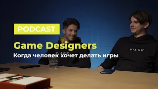 Game Designers podcast (Когда человек хочет делать игры)