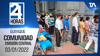 Noticias Guayaquil: Noticiero 24 Horas 03/01/2022 (De la Comunidad - Emisión Central)