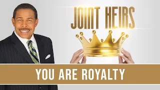 You are Royalty - Joint Heirs