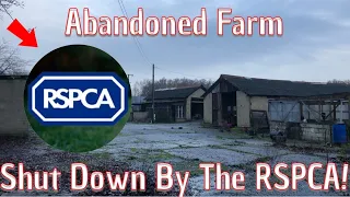 I Explore An Abandoned Farm Shut Down By The RSPCA!