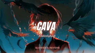 Abdeelgha4 - CAVA (Slowed & Reverb)