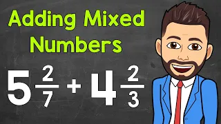 Adding Mixed Numbers: A Step-By-Step Review | How to Add Mixed Numbers with Unlike Denominators