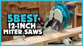 Top 5 Best 12 Inch Miter Saws Review 2022