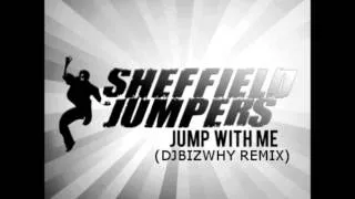 Sheffield Jumpers-Jump With Me(DJBizwhy Remix)