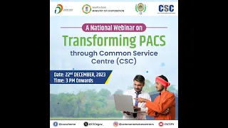 A National Webinar on Transforming PACS Through Common Service Centre(CSC)