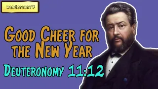 Deuteronomy 11:12 - Good Cheer for the New Year || Charles Spurgeon