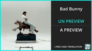 Bad Bunny - UN PREVIEW Lyrics English Translation - Spanish and English Dual Lyrics  - Subtitles