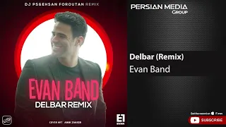 Evan Band - Delbar I Remix ( ایوان بند - دلبر )