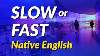 English speaking practice at slow speed and at the speed of a native