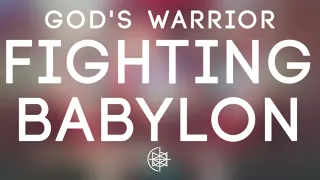 God's Warrior - Fighting Babylon