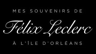 Mes souvenirs de Félix Leclerc à l'Île d'Orléans