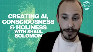 Interview with Shaul Solomon | Artificial Intelligence, Creating  Consciousness & BYO Religion