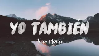 TWICE MÚSICA - Yo también (Hillsong United - So Will I en español) (video con letra)