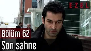 Ezel 62.Bölüm Son Sahne