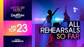 Eurovision 2024: First Rehearsals (Day 1&2&3) - All Rehearsals (So Far) - My Top 23 | With Comments