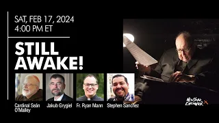 Still Awake! | Cardinal O'Malley, Jakub Grygiel, Ryan Mann, Stephen Sanchez| New York Encounter 2024