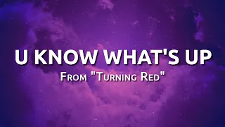 U Know What's Up (From Disney and Pixar's Turning Red) (Lyrics) | 99Hz Lyrics