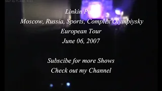 Linkin Park  Moscow, Sports Complex Olympiysky full show 2007 06 06