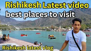 Rishikesh New video best places to visit🥰|Rishikesh vlog😎| live Rishikesh | Rishikesh tourist places