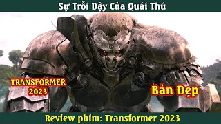 Quái thú trỗi dậy| Review phim Transformer 2023 Bản đẹp