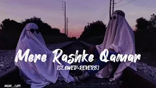 Mere Rashke Qamar [Slowed+Reverb] - Junaid Ashgar -[🎧]-MGM LOFI 🎧