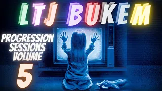 L T J BUKEM PROGRESSION SESSIONS VOLUME FIVE