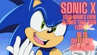 Sonic X Your brain's even slower than your feet! In 19 Different Languages