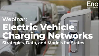 Webinar: Electric Vehicle Charging Networks: Strategies, Data, and Models for States