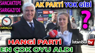 (SAYAÇLI )SANCAKTEPE HALKI HANGİ PARTİYE OY VERECEK ? HANGİ PARTİ ERİDİ HANGİSİ COŞTU? HEPSİ BURADA