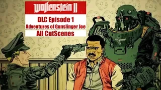 Wolfenstein 2 DLC The Adventures of Gunslinger Joe - All CutScenes