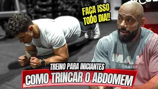 COMO TRINCAR O ABDOMEN, TREINO DE INICIANTES !!!