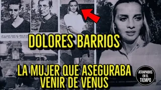 La mujer que aseguraba venir de VENUS | Dolores Barrios