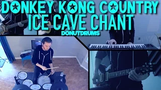 Donkey Kong Country | Ice Cave Chant [Drum/Guitar/Bass/Keyboard Cover] DonutDrums