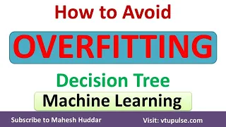 How to Avoid Overfitting in Decision Tree Learning | Machine Learning | Data Mining by Mahesh Huddar