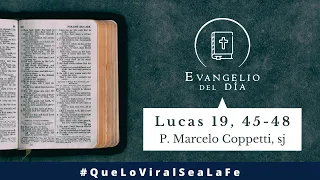 Evangelio del día - Lucas 19, 45-48 | 19 de Noviembre 2021