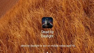 Dead by daylight is out on mobile today!