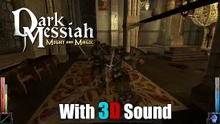 Dark Messiah of Might and Magic w/ 3D spatial sound (OpenAL Soft HRTF audio)