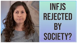 Why INFJs Feel Rejected by Society